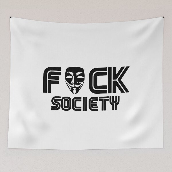 Item preview, Fuck Society Hacker Anonymous designed and sold by MakeItTrend.