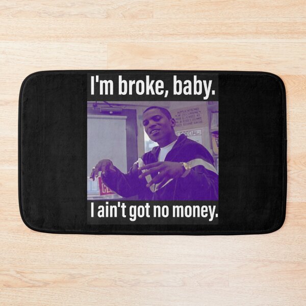 Item preview, Money mitch 001 I'm Broke, baby. I ain't got no money designed and sold by AngelitoLaxaman.
