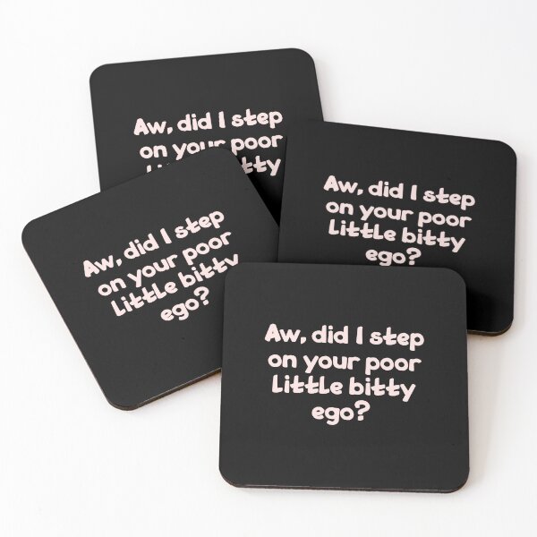 Item preview, Aw did I step on your poor little bitty ego, Funny Cool Best color art designed and sold by artdragongift 15.