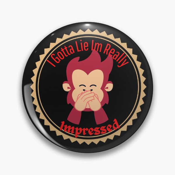 Item preview,  I Gotta Lie Im Really Impressed designed and sold by H-ALPHA.