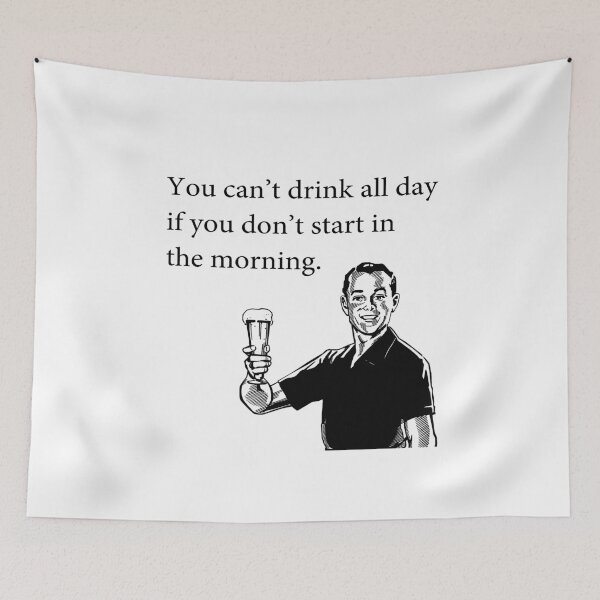 Item preview, Cant Drink All Day designed and sold by PKHalford.