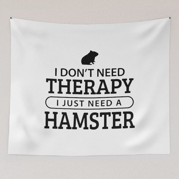 Item preview, I Don't Need Therapy I Just Need A Hamster designed and sold by FerrenSmall.