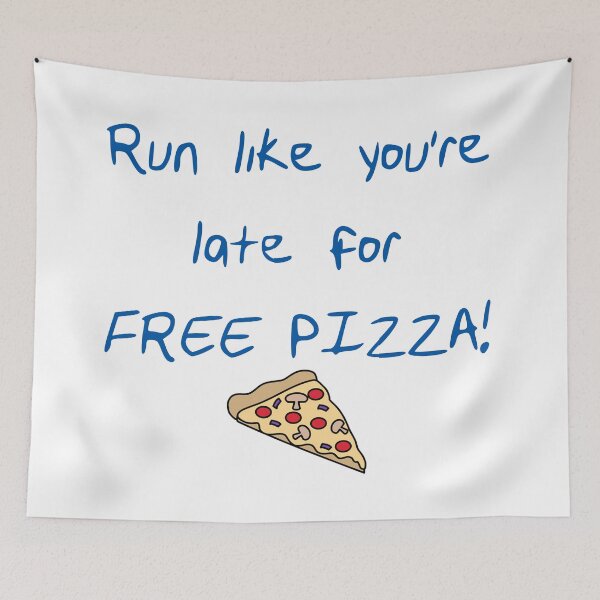 Item preview, Run Like You're Late for Free Pizza designed and sold by rukhimonster.