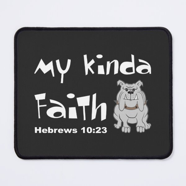 Item preview, Christian Design - My Kinda Faith - Bulldog - Hebrews 10 verse 23 designed and sold by simplydesignart.