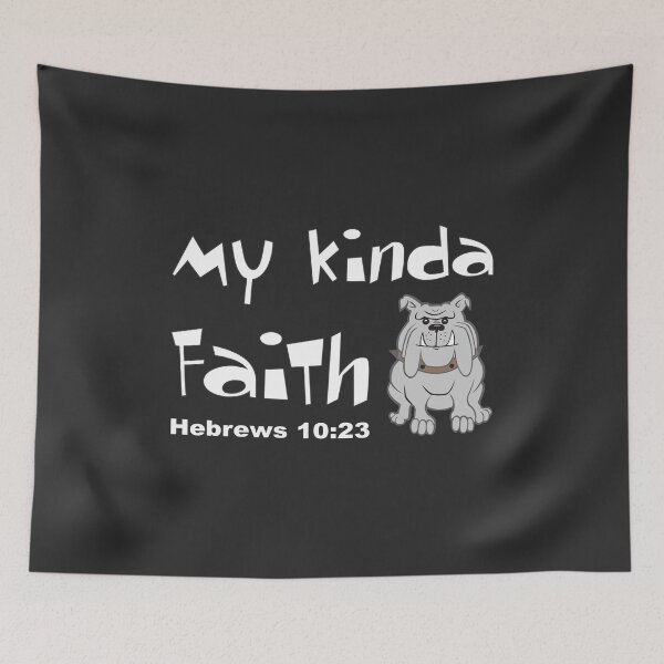 Item preview, Christian Design - My Kinda Faith - Bulldog - Hebrews 10 verse 23 designed and sold by simplydesignart.