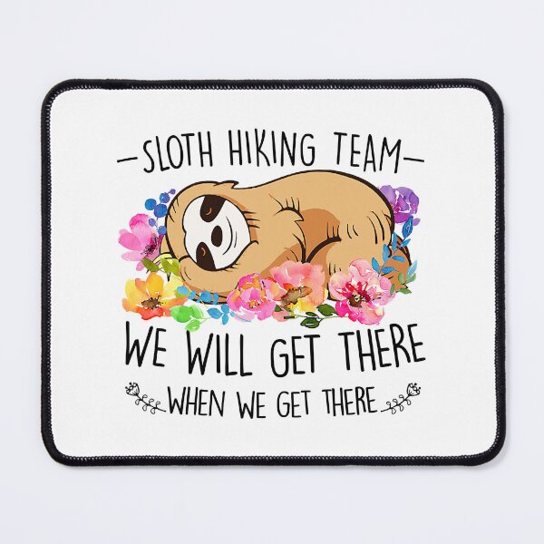 Item preview, Sloth Hiking Team We Will Get There When We Get There Gift Mothers Day Funny Flower Women designed and sold by BennetJaco.