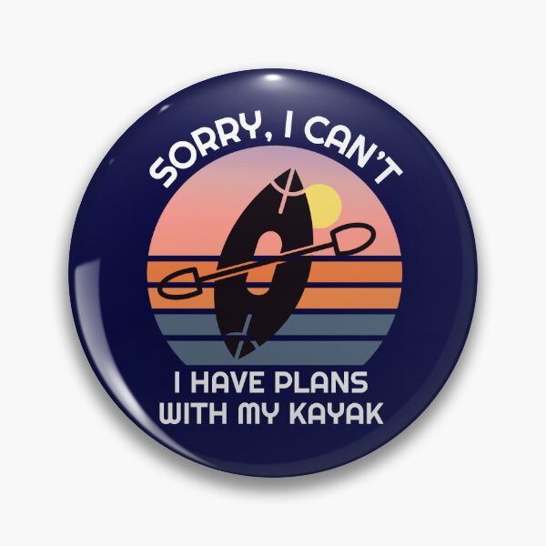 Item preview, Sorry i cant i have plans with my kayak  designed and sold by champagnemoment.