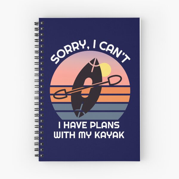 Item preview, Sorry i cant i have plans with my kayak  designed and sold by champagnemoment.