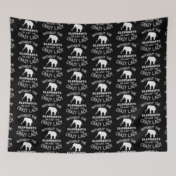 Item preview, Without the ELEPHANTS I'm just the CRAZY LADY designed and sold by jazzydevil.