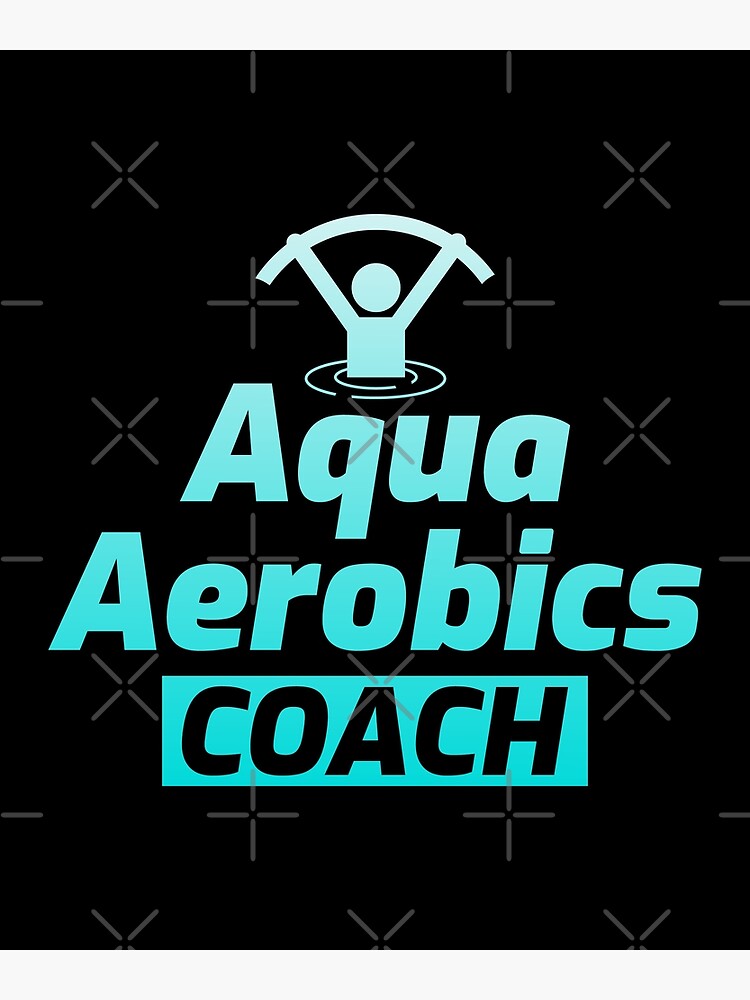 "Aqua Aerobics Coach Aquatic fitness Trainer" Poster for Sale by