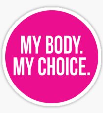 My Body. My Choice. Sticker