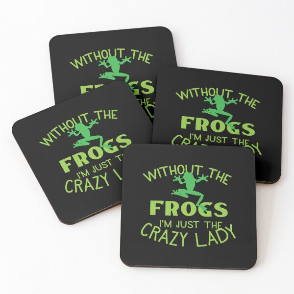 Item preview, Without the FROGS I'm just the CRAZY LADY designed and sold by jazzydevil.
