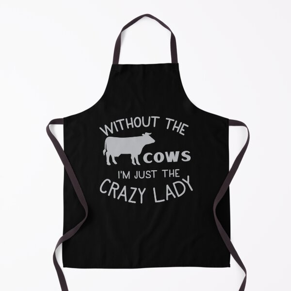 Item preview, Without the COWS I'm just the CRAZY LADY designed and sold by jazzydevil.