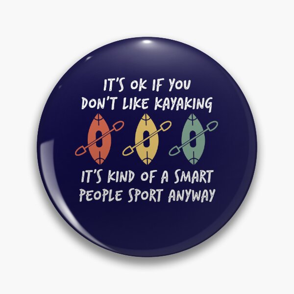 Item preview, funny kayak It's ok if you dont like kayaking designed and sold by champagnemoment.