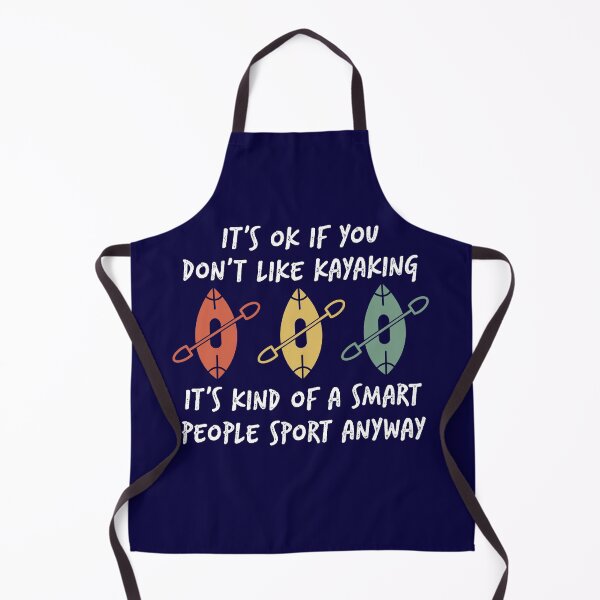 Item preview, funny kayak It's ok if you dont like kayaking designed and sold by champagnemoment.