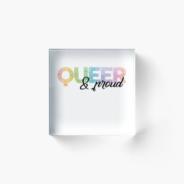 Queer & Proud Acrylic Block