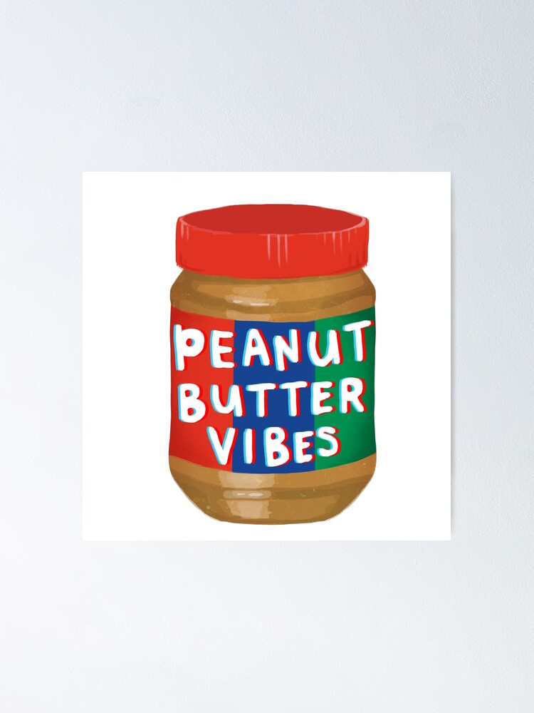 "Peanut Butter Vibes" Poster for Sale by elisehillbrand Redbubble