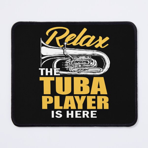Item preview, Relax The Tuba Player Is Here designed and sold by SunsetGloww.