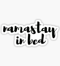 Namastay in Bed Sticker