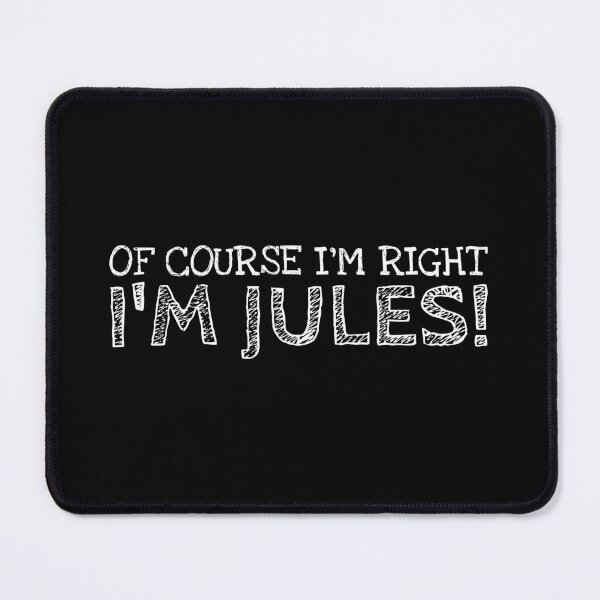 Item preview, Of Course I’m Right I’m Jules Funny Personalized Name designed and sold by MariosNydras.