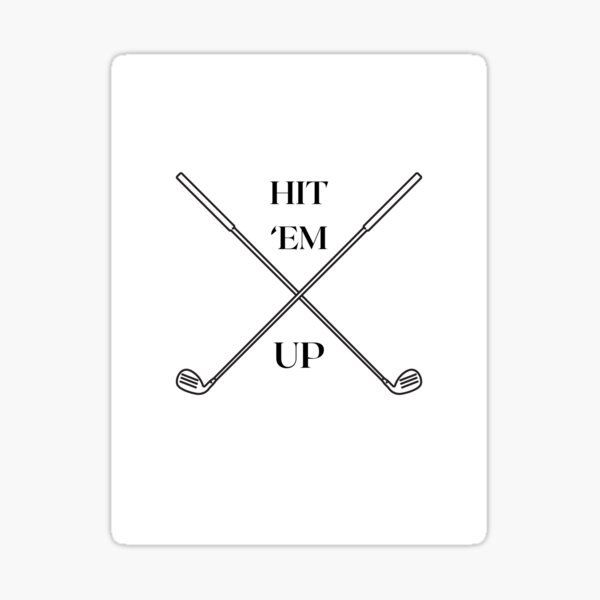 Hit 'em UP Sticker