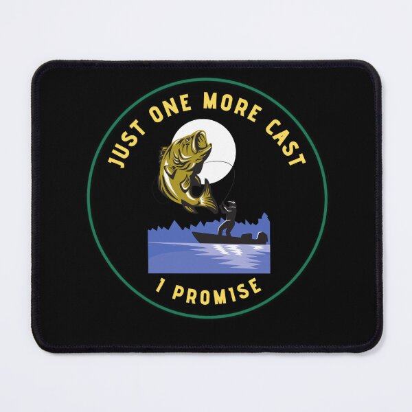 Item preview, Just One More Cast I Promise Funny Fishermen Boating Fishing Bass Outdoors Lake Fisherman designed and sold by CarantinedChaos.