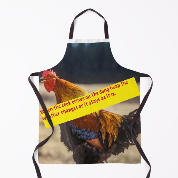Item preview, When the cock crows on the dung heap the weather changes or it stays as it is. designed and sold by Ingo Gerlach.