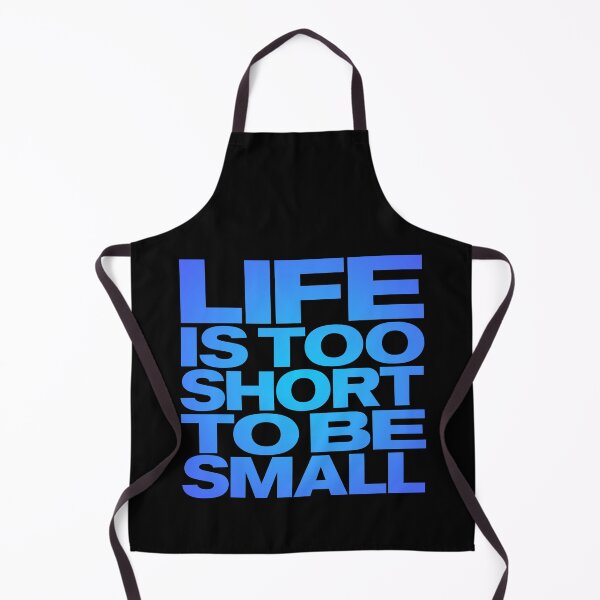 Item preview, Life is too short to be small v.1 designed and sold by x1brett.
