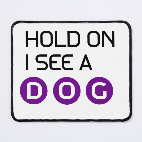 Item preview, Hold on i see a dog distraction designed and sold by UniqueDesignHub.
