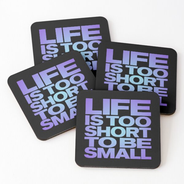 Item preview, Life is too short to be small v.2 designed and sold by x1brett.