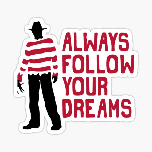 Freddy Kreuger - Always Follow Your Dreams Classic Sticker