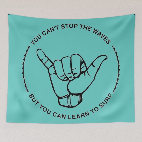 Item preview, Shaka you can't stop the waves but you can learn to surf designed and sold by MadEDesigns.