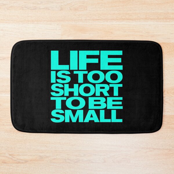 Item preview, Life is too short to be small v.5 designed and sold by x1brett.