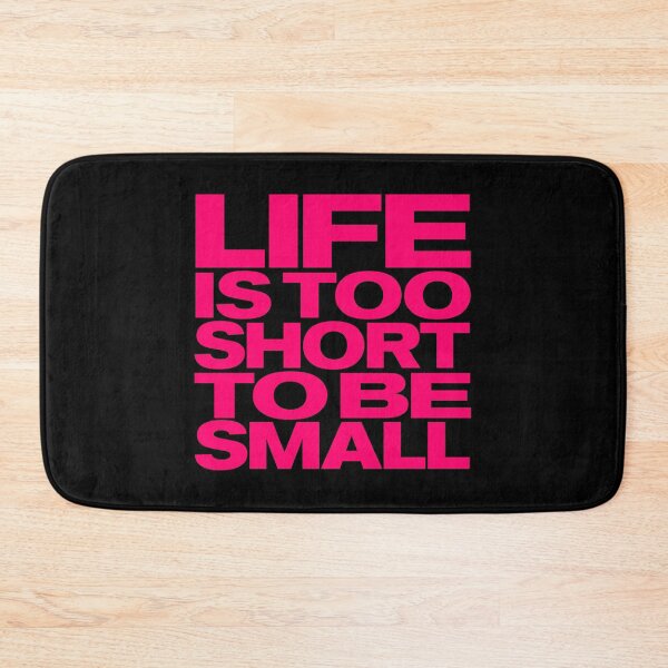 Item preview, Life is too short to be small v.6 designed and sold by x1brett.