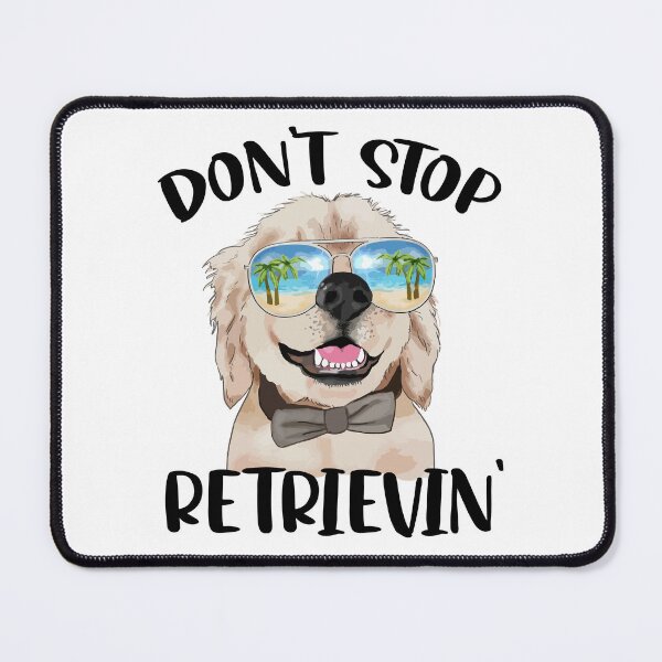 Item preview, Funny Golden Retriever - Don't Stop Retrievin' designed and sold by SunsetGloww.
