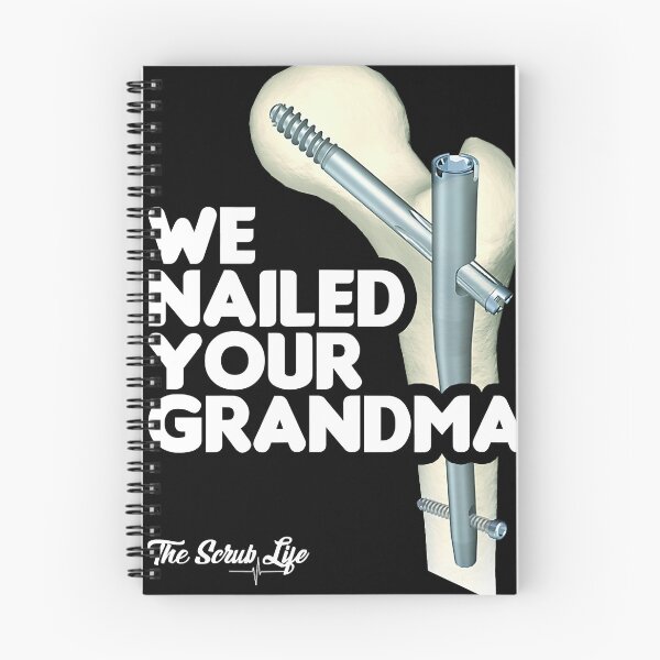 Item preview, We Nailed Your Grandma, Scrub Tech - Funny Ortho Hip Surgery designed and sold by nedrae.