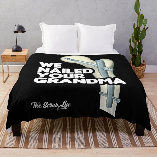 Item preview, We Nailed Your Grandma, Scrub Tech - Funny Ortho Hip Surgery designed and sold by nedrae.