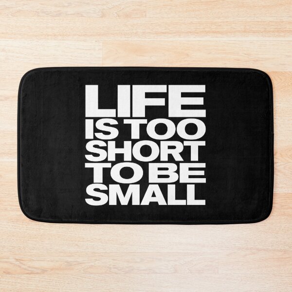 Item preview, Life is too short to be small v.8 designed and sold by x1brett.