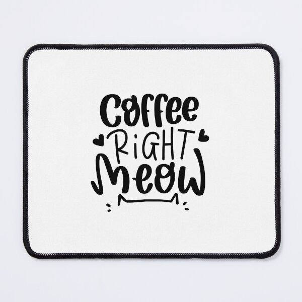 Item preview, Coffee Right Meow designed and sold by McPurrface.