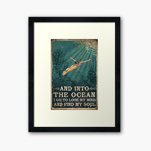 Into The Ocean I Go To Lose My Mind Framed Art Print