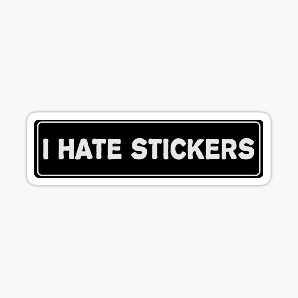 I Hate Stickers Cool Helmet Sticker, Funny car bumper sticker Sticker