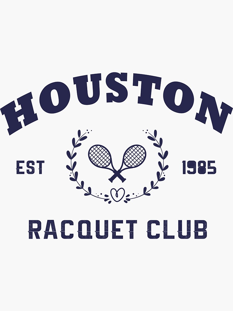 "HOUSTON Racquet club ,Vintage Tennis social club est 85's." Sticker