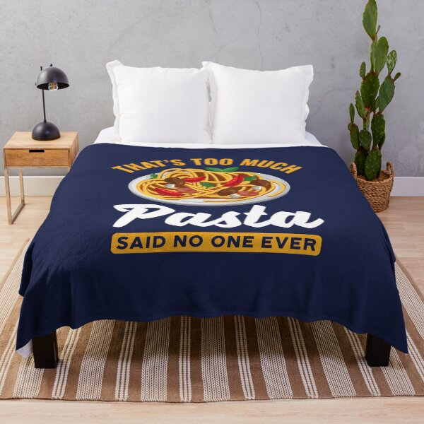Item preview, That's Too Much Pasta Said No One Ever Italian Food Lover designed and sold by jaygo.