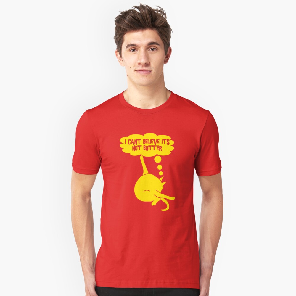 I Can't Believe It's Not Butter Slim Fit T-Shirt
