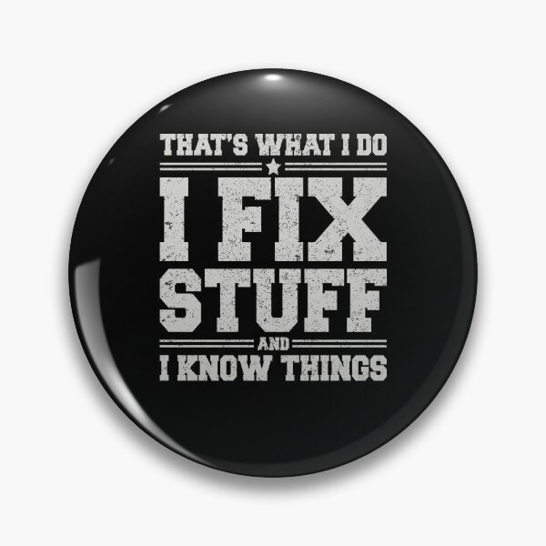 Item preview, That's What I Do - I Fix Stuff And I Know Things - designed and sold by saifuddin shifat.