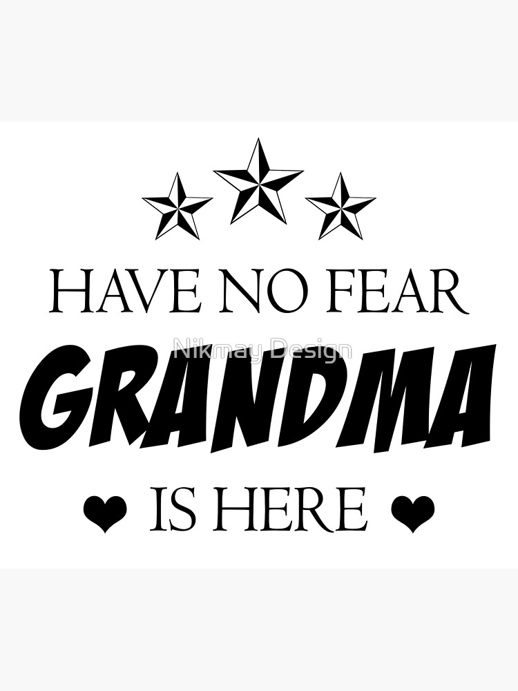 Disover No Fear Grandma is here Premium Matte Vertical Poster