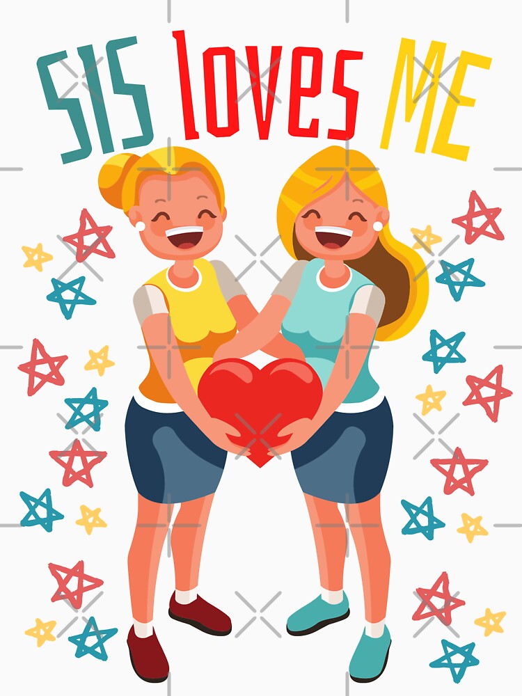 "Sis Loves Me sislovesme Love Heartshape Tshirt" Tshirt for Sale by