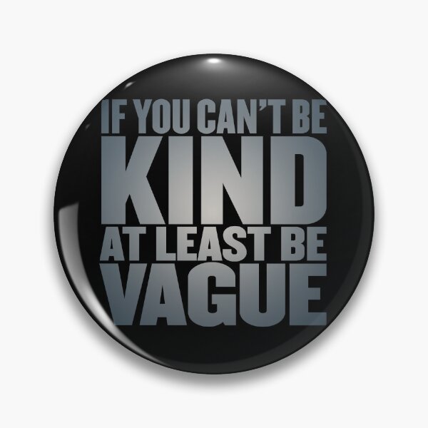 Item preview, If you can't be kind at least be vague v.1 designed and sold by x1brett.