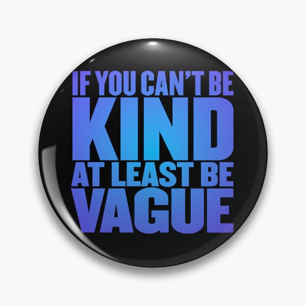 Item preview, If you can't be kind at least be vague v.2 designed and sold by x1brett.