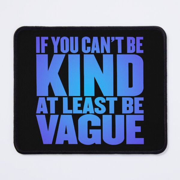 Item preview, If you can't be kind at least be vague v.2 designed and sold by x1brett.